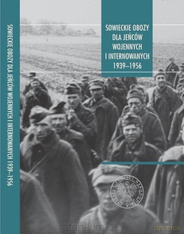 Sowieckie obozy dla jeńców wojennych i internowanych - Jerzy Bednarek, Dariusz Rogut [KSIĄŻKA]