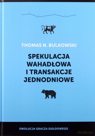 Spekulacja wahadłowa i transakcje jednodniowe - Thomas Bulkowski [KSIĄŻKA]