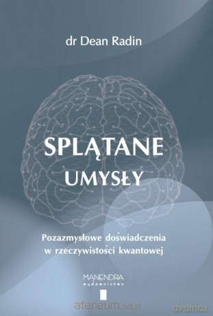 Splątane umysły - Dean Radin [KSIĄŻKA]