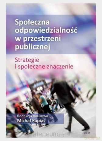 Społeczna odpowiedzialność w przestrzeni publicznej [KSIĄŻKA]
