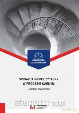 Sprawca niepoczytalny w procesie karnym - Damian Krakowiak [KSIĄŻKA]