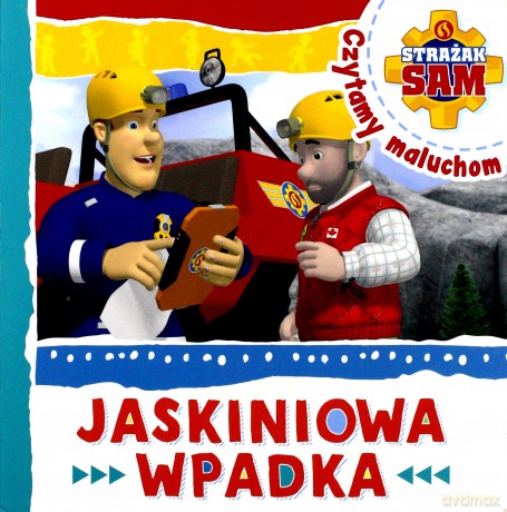 Strażak Sam Czytamy maluchom. Jaskiniowa wpadka [KSIĄŻKA]