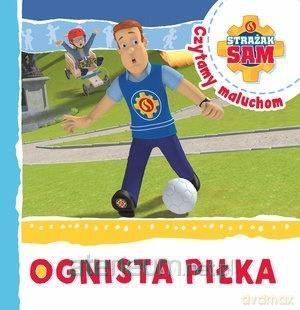 Strażak Sam Czytamy maluchom. Ognista piłka [KSIĄŻKA]