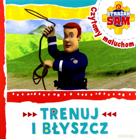 Strażak Sam Czytamy maluchom. Trenuj i błyszcz [KSIĄŻKA]