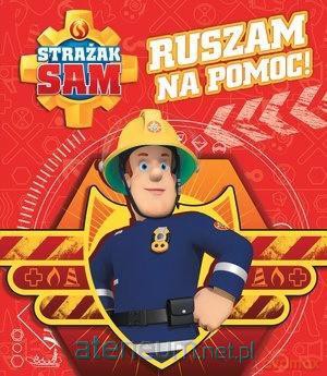 Strażak Sam. Ruszam na pomoc! [KSIĄŻKA]