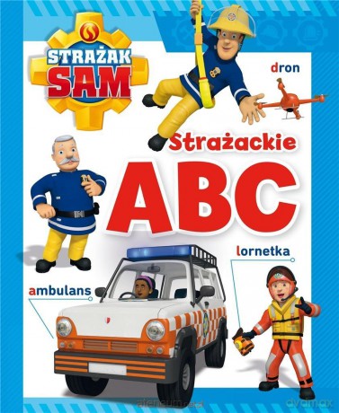 Strażak Sam. Strażackie ABC - Anna Wiśniewska [KSIĄŻKA]