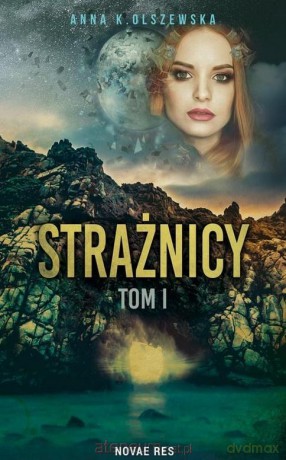 Strażnicy - Anna K. Olszewska [KSIĄŻKA]