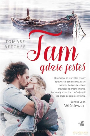 Tam gdzie jesteś - Tomasz Betcher [KSIĄŻKA]