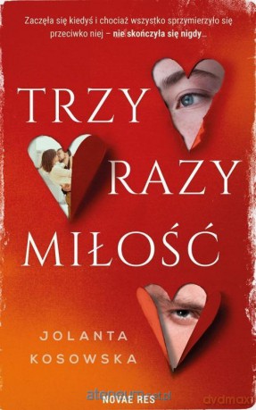 Trzy razy miłość - Jolanta Kosowska [KSIĄŻKA]