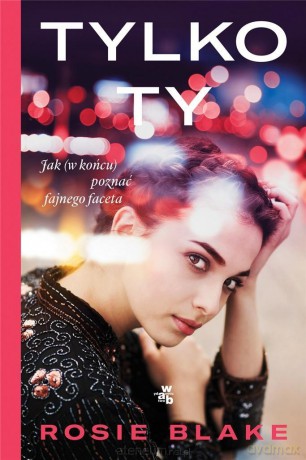 Tylko ty - Rosie Blake [KSIĄŻKA]