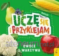 Uczę się i przyklejam. Owoce i warzywa [KSIĄŻKA]