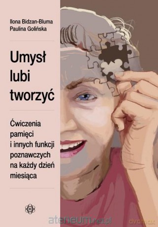 Umysł lubi tworzyć - Ilona Bidzan-Bluma, Paulina Golińska [KSIĄŻKA]