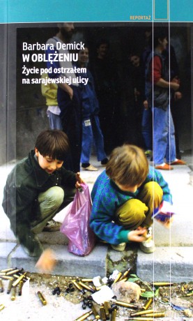 W oblężeniu.Życie pod ostrzałem na sarajewskiej - Barbara Demick [KSIĄŻKA]
