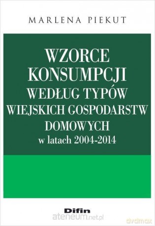 Wzorce konsumpcji według typów wiejskich gospodarstw - Marlena Piekut [KSIĄŻKA]