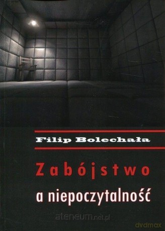 Zabójstwo a niepoczytalność - Filip Bolechała [KSIĄŻKA]