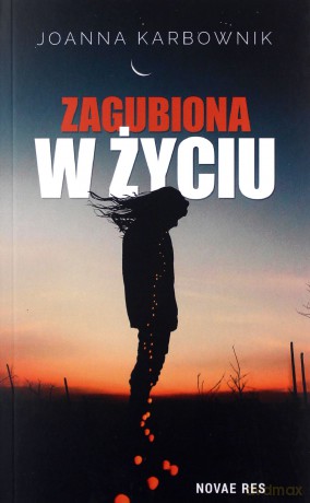 Zagubiona w życiu - Joanna Karbownik [KSIĄŻKA]