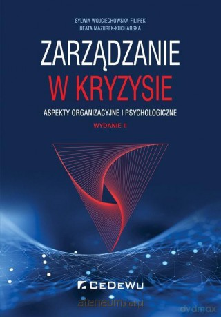 Zarządzanie w kryzysie. Aspekty organizacyjne - Sylwia Wojciechowska-Filipek, Beata Mazurek-Kucharska [KSIĄŻKA]