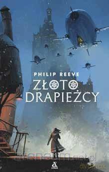 Złoto drapieżcy - Philip Reeve [KSIĄŻKA]