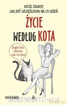 Życie według kota - Astrid Eulalie [KSIĄŻKA]