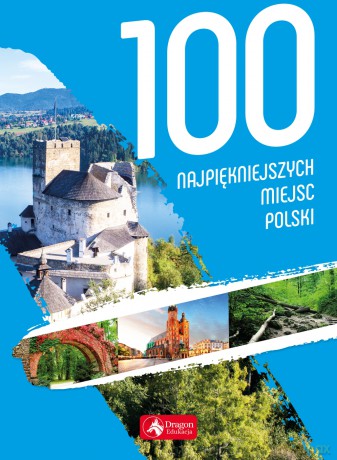 100 najpiękniejszych miejsc Polski [KSIĄŻKA]