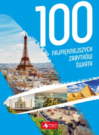 100 najpiękniejszych zabytków świata [KSIĄŻKA]