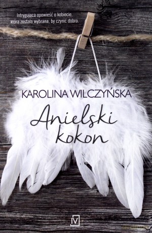 Anielski kokon - Karolina Wilczyńska [KSIĄŻKA]