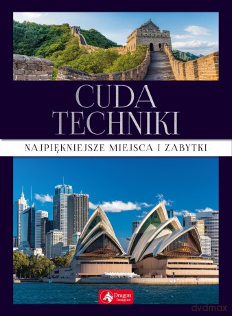 Cuda techniki. Najpiękniejsze miejsca i zabytki [KSIĄŻKA]