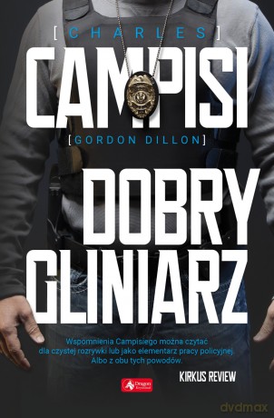 Dobry gliniarz - Charles Campisi, Gordon Dillow [KSIĄŻKA]