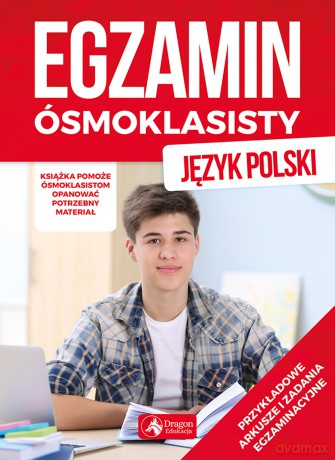 Egzamin ósmoklasisty. Język Polski - Katarzyna Zioła-Zemczak, Anna Lasek [KSIĄŻKA]