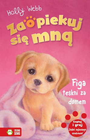 Figa tęskni za domem. Zaopiekuj się mną - Holly Webb [KSIĄŻKA]