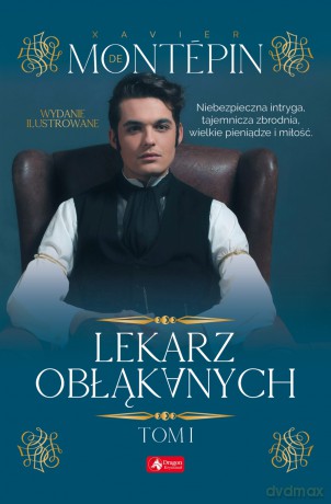 Lekarz obłąkanych (Tom 1) - Xavier De Montepin [KSIĄŻKA]
