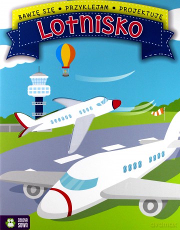 Lotnisko. Bawię się, przyklejam, projektuję [KSIĄŻKA]