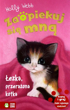 Łezka przerażona kotka. Zaopiekuj się mną - Holly Webb [KSIĄŻKA]