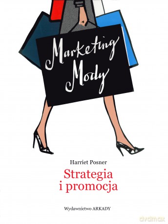 Marketing mody. Strategia i promocja - Harriet Posner [KSIĄŻKA]