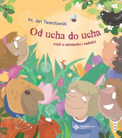 Od ucha do ucha czyli o uśmiechu i radości - Ks Jan Twardowski [KSIĄŻKA]