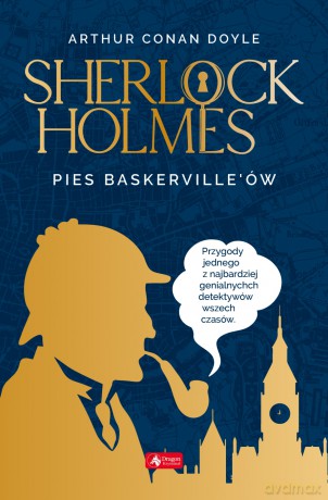Pies Baskervilleów - Arthur Conan Doyle [KSIĄŻKA]