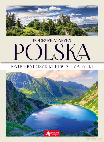 Podróże marzeń. Polska [KSIĄŻKA]