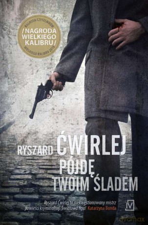 Pójdę twoim śladem - Ryszard Ćwirlej [KSIĄŻKA]