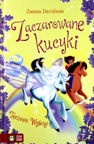Tęczowe wyścigi. Zaczarowane kucyki (Tom 3) - Zanna Davidson [KSIĄŻKA]