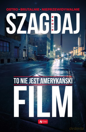 To nie jest amerykański film - Nadia Szagdaj [KSIĄŻKA]