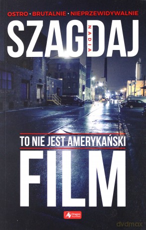 To nie jest amerykański film - Nadia Szagdaj [KSIĄŻKA]