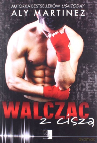 Walcząc z ciszą - Aly Martinez [KSIĄŻKA]