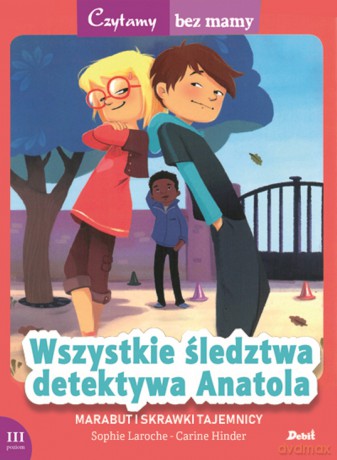 Wszystkie śledztwa detektywa Anatola. Czytamy bez mamy - Sophie Laroche [KSIĄŻKA]
