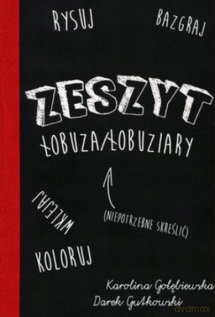 Zeszyt łobuza łobuziary [KSIĄŻKA]