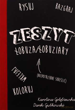 Zeszyt łobuza łobuziary [KSIĄŻKA]