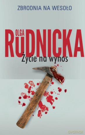 Życie na wynos - Olga Rudnicka [KSIĄŻKA]