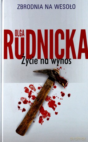 Życie na wynos - Olga Rudnicka [KSIĄŻKA]