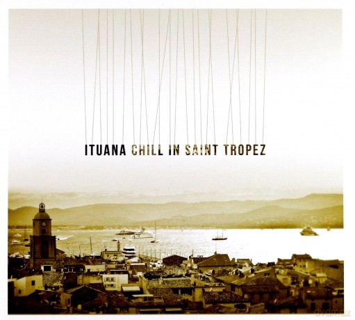 Ituana: Chill In St Tropez [CD]