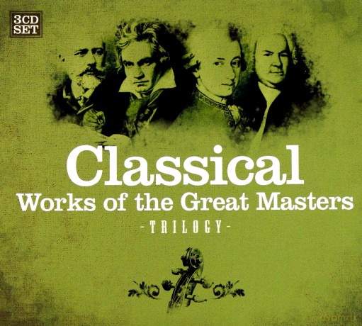 Classical - Works Of The Great Masters - Trilogy [3CD]