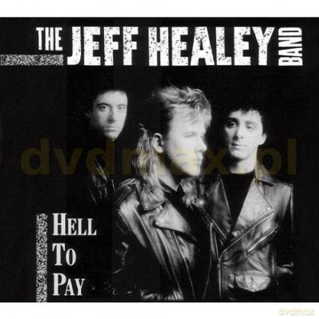 The Jeff Healey Band: Hell To Pay [CD]